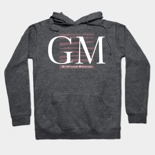 GM Girlfriend Material Hoodie